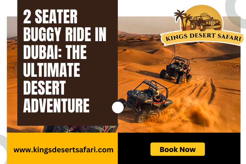 2 Seater Buggy Ride in Dubai: The Ultimate Desert Adventure 2024