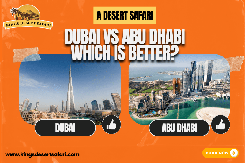 A Desert Safari: Dubai vs Abu Dhabi Which City is Better?