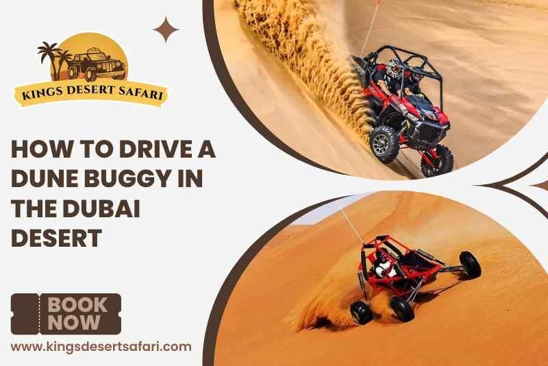 Ultimate Guide: How To Drive A Dune Buggy In The Dubai Desert