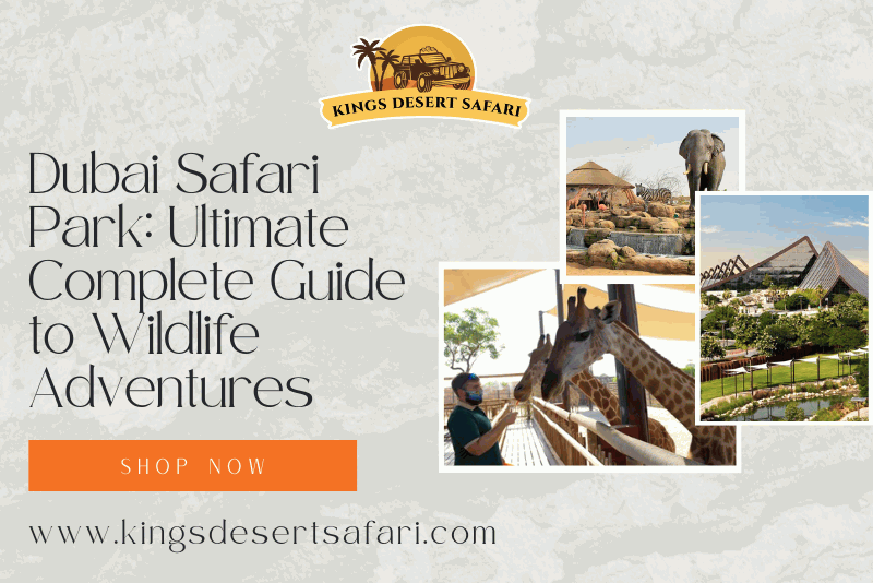 Dubai Safari Park: Ultimate Complete Guide to Wildlife Adventures