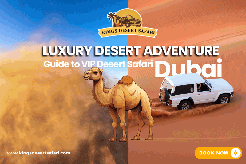 Luxury Desert Adventure: Guide to VIP Desert Safari Dubai