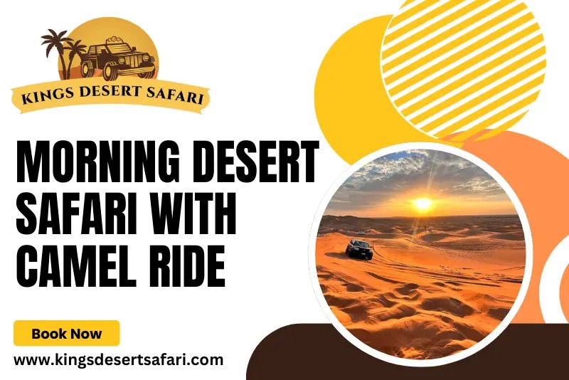 Morning Desert Safari with Camel Ride