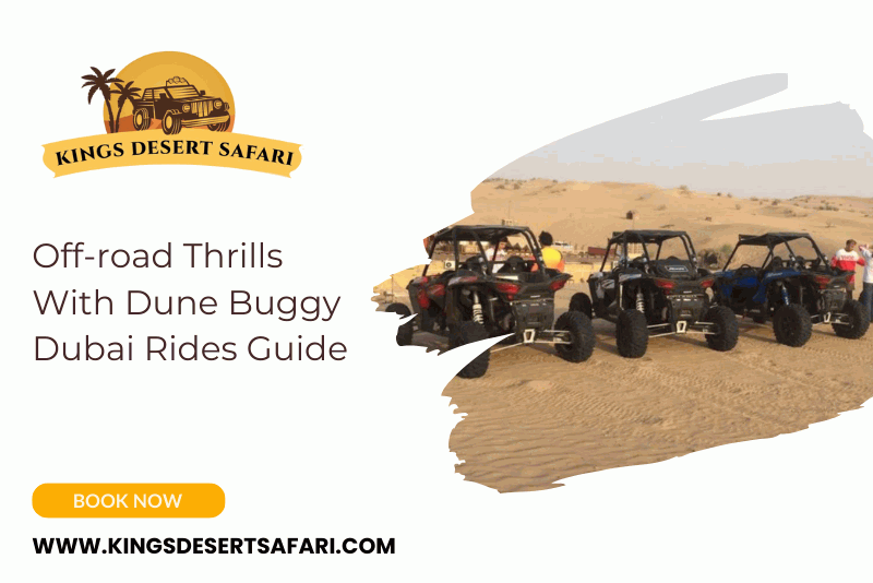 Off-Road Thrills With Dune Buggy Dubai Rides Guide