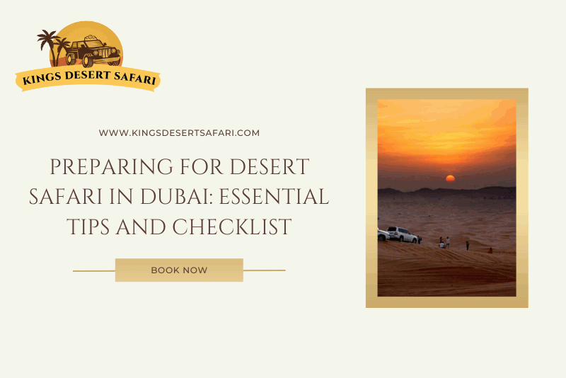 Preparing for Desert Safari in Dubai: Essential Tips and Checklist