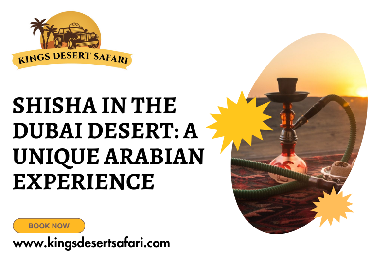 Shisha in the Dubai Desert: A Unique Arabian Experience