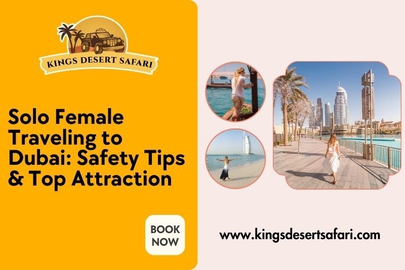 Solo Female Traveling to Dubai: Safety Tips & Top Attraction