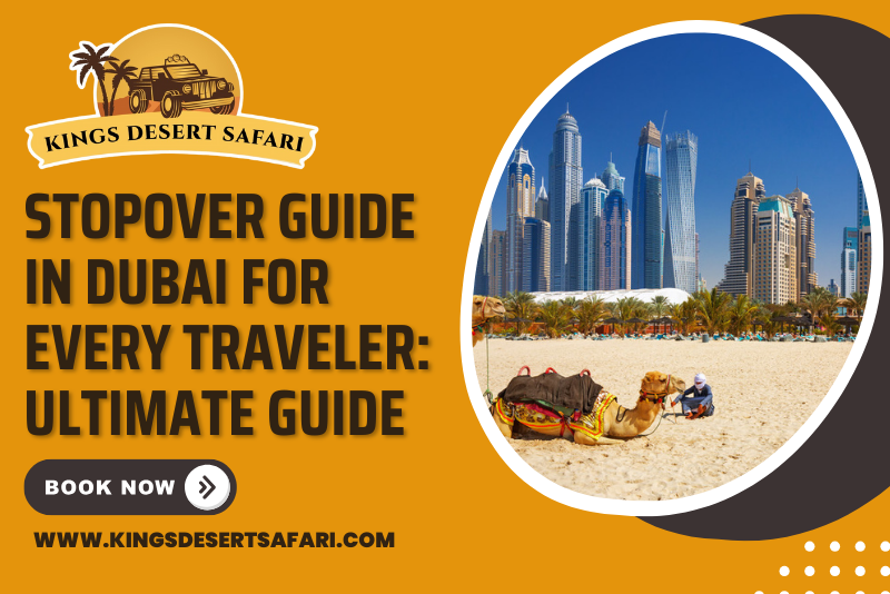 Stopover Guide in Dubai for Every Traveler: Ultimate Guide