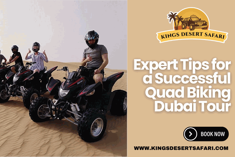 Expert Tips for a Successful Quad Biking Dubai Tour