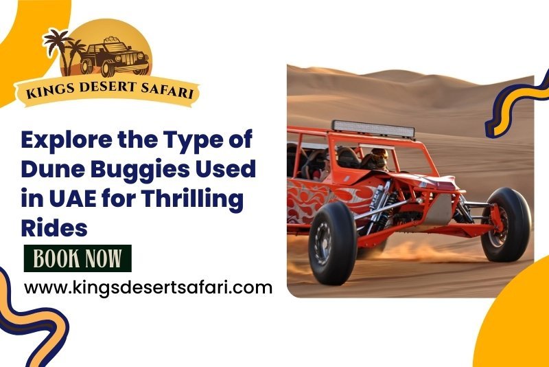 Explore the Type of Dune Buggies Used in UAE for Thrilling Rides