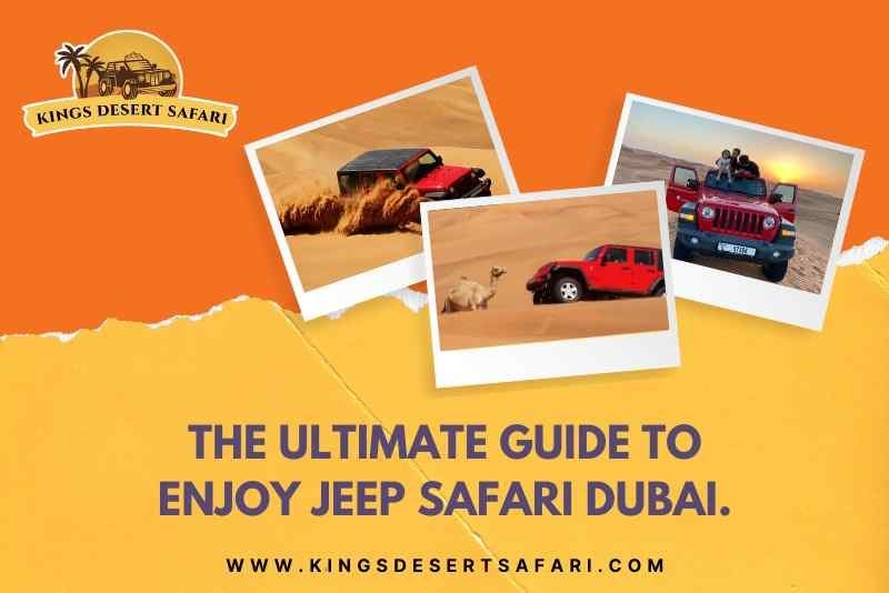 The Ultimate Complete Guide To Enjoy Jeep Safari Dubai