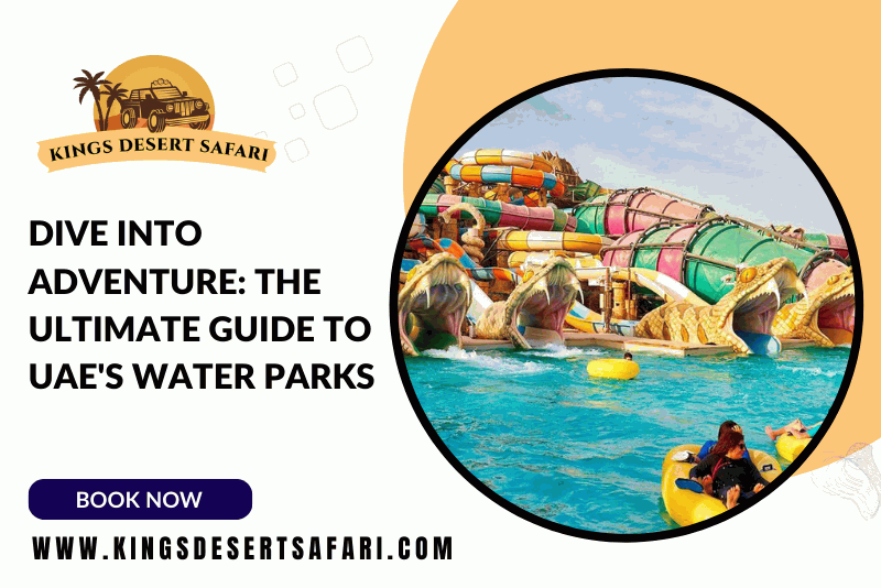 Dive into Adventure: The Ultimate Guide to UAE Water Parks