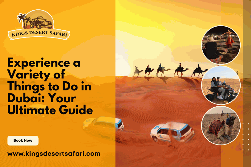 Experience a Variety of Things to Do in Dubai: Your Ultimate Guide